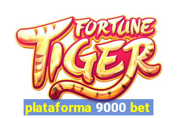 plataforma 9000 bet